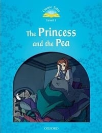 Classic Tales Second Edition Level 1 The Princess and the Pea