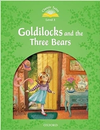 Classic Tales 2nd Ed Level 3 Goldilocks and the Three Bears
