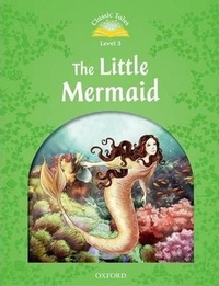 Classic Tales 2nd Ed Level 3 The Little Mermaid