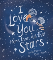 I Love You More Than All the Stars  (Hardcover)
