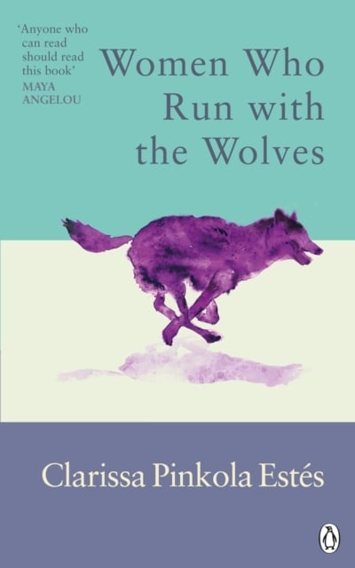 Women Who Run With The Wolves Women Who Run With The Wolves