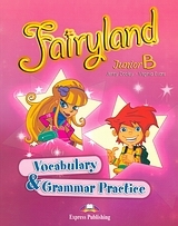 Fairyland Junior B: Vocabulary and Grammar Practice