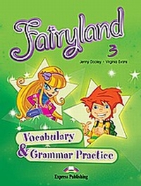 Fairyland 3: Vocabulary and Grammar Practice