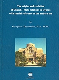The Origins and Evolution of Church-State Relations in Cyprus With Special Reference to the Modern Era