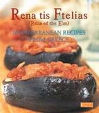 Rena tis Ftelias, Mediterranean Recipes from Greece